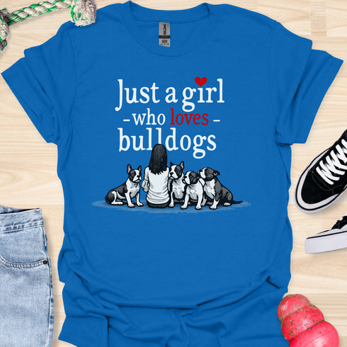 Just a girl who loves bulldogs - V1 - Girl with Dogs T-Shirt